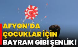 Afyon’da Çocuklar İçin Bayram Gibi Şenlik!
