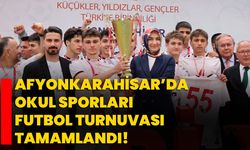 Afyonkarahisar’da Okul Sporları Futbol Turnuvası Tamamlandı!