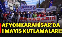 Afyonkarahisar'da 1 Mayıs kutlamaları!