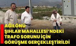 Ağılönü Şıhlar Mahallesi’ndeki trafo sorunu için görüşme gerçekleştirildi