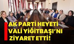 AK Parti heyeti Vali Yiğitbaşı’nı ziyaret etti!