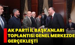 AK Parti İl Başkanları Toplantısı Genel Merkezde Gerçekleşti