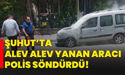 Şuhut’ta alev alev yanan aracı polis söndürdü!