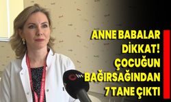 Anne Babalar Dikkat! Çocuğun Bağırsağından 7 Tane Çıktı