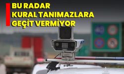 Bu Radar Kural Tanımazlara Geçit Vermiyor