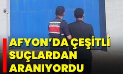 Afyon’da Çeşitli Suçlardan Aranıyordu