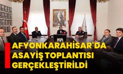 Afyonkarahisar'da Asayiş Toplantısı Gerçekleştirildi
