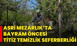 Asri Mezarlık’ta Bayram Öncesi Titiz Temizlik Seferberliği