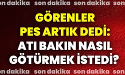 Görenler Pes Artık Dedi: Atı Bakın Nasıl Götürmek İstedi?