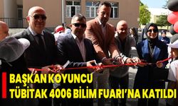 Başkan Koyuncu, TÜBİTAK 4006 Bilim Fuarı’na Katıldı