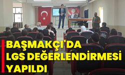 Başmakçı'da LGS Değerlendirmesi Yapıldı
