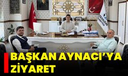 Başkan Aynacı’ya Ziyaret