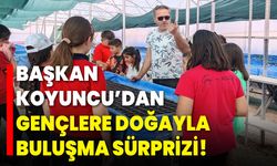 Başkan Koyuncu’dan Gençlere Doğayla Buluşma Sürprizi!