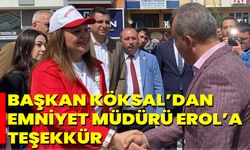 Başkan Köksal’dan Emniyet Müdürü Erol’a Teşekkür