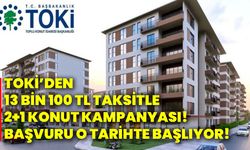 TOKİ’den 13 bin 100 tl taksitle 2+1 konut kampanyası! Başvuru o tarihte başlıyor!