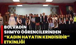 Bolvadin SHMYO Öğrencilerinden “Kadın Hayatın Kendisidir” Etkinliği