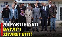 AK Parti Heyeti Bayat’ı Ziyaret Etti!