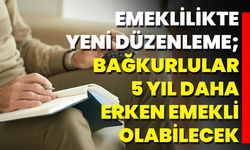 Emeklilikte Yeni Düzenleme; Bağkurlular 5 Yıl Daha Erken Emekli Olabilecek