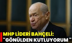 MHP Lideri Bahçeli: " Gönülden Kutluyorum "