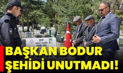 Başkan Bodur Şehidi Unutmadı!