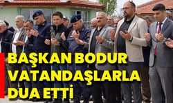 Başkan Bodur Vatandaşlarla Dua Etti