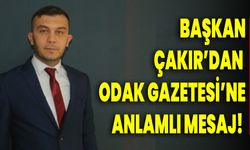 Başkan Çakır’dan  Odak Gazetesi’ne Anlamlı Mesaj!