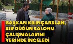 Başkan Kılınçarslan, Kır Düğün Salonu Çalışmalarını Yerinde İnceledi