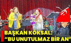 Başkan Köksal: “Bu Unutulmaz Bir An”