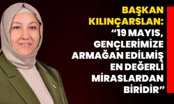 Başkan Kılınçarslan: “19 Mayıs, gençlerimize armağan edilmiş en değerli miraslardan biridir”