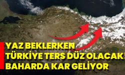 Yaz Beklerken Türkiye Ters Düz Olacak! Baharda Kar Geliyor