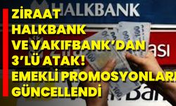 Ziraat, Halkbank Ve Vakıfbank’dan 3’lü Atak! Emekli Promosyonları Güncellendi