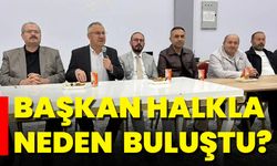 Başkan Halkla Neden  Buluştu?