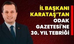 İl Başkanı Karataş’tan, Odak Gazetesi'ne 30. Yıl Tebriği