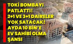 TOKİ Bombayı Patlattı! 2+1 Ve 3+1 Daireler Yok Satacak! Ayda 10 Bin’e Ev Sahibi Olma Şansı