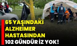 65 Yaşındaki Alzheimer Hastasından 102 Gündür İz Yok!