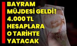 Bayram Müjdesi Geldi! 4.000 TL Hesaplara O Tarihte Yatacak