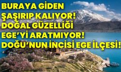 Buraya giden şaşırıp kalıyor! Doğal güzelliği Ege’yi aratmıyor! Doğu’nun İncisi Ege İlçesi!
