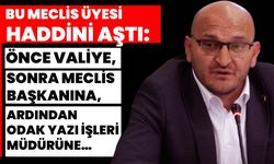 Bu Meclis Üyesi Haddini Aştı: Önce Valiye, Sonra Meclis Başkanına,  Ardından Odak Yazı İşleri Müdürüne…