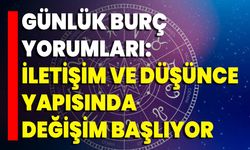 Günlük Burç Yorumları: İletişim Ve Düşünce Yapısında Değişim Başlıyor