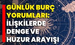 Günlük Burç Yorumları: İlişkilerde Denge Ve Huzur Arayışı