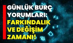 Günlük Burç Yorumları: Farkındalık Ve Değişim Zamanı!