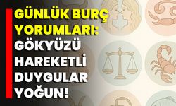 Günlük Burç Yorumları: Gökyüzü Hareketli, Duygular Yoğun!