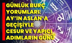 Günlük Burç Yorumları: Ay’ın Aslan’a Geçişiyle Cesur Ve Yapıcı Adımların Günü