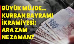 Büyük Müjde… Kurban Bayramı İkramiyesi:  Ara Zam Ne Zaman?