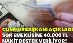 Cumhurbaşkanı Açıkladı: SGK Emeklisine 40.000 TL Nakit Destek Veriliyor!