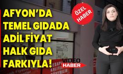 Afyonkarahisar’da Temel Gıdada Adil Fiyat, Halk Gıda Farkıyla!
