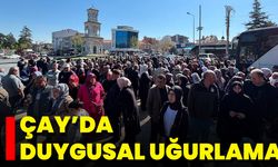 Çay’da Duygusal Uğurlama