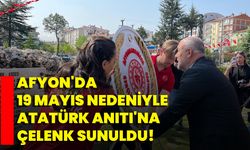 Afyon'da 19 Mayıs Nedeniyle Atatürk Anıtı'na Çelenk Sunuldu!