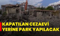 Kapatılan cezaevi yerine park yapılacak