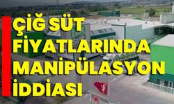 Çiğ Süt Fiyatlarında Manipülasyon İddiası